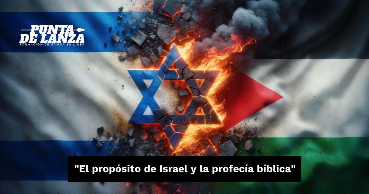 El Prop Sito De Israel Y La Profec A B Blica Formaci N Cristiana